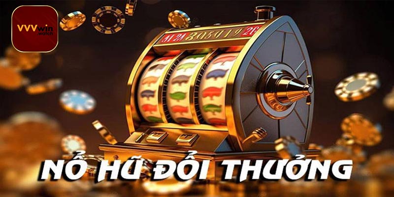 Giới thiệu chi tiết luật chơi nổ hũ đổi thưởng VVVwin